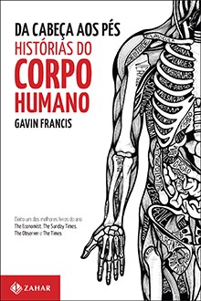 Livro Da Cabeça Aos Pés: Historias do Corpo Humano - Francis -