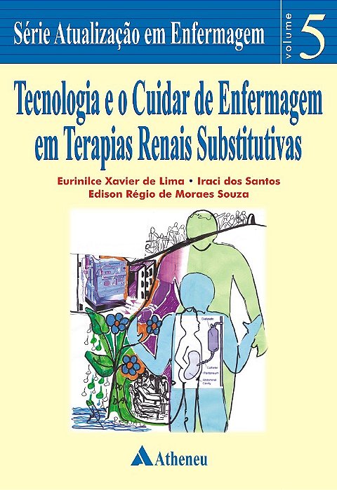 Livro Tecnologia e o Cuidar de Enfermagem em Terapias Renais Substitutivas - Santos/lima/moraes