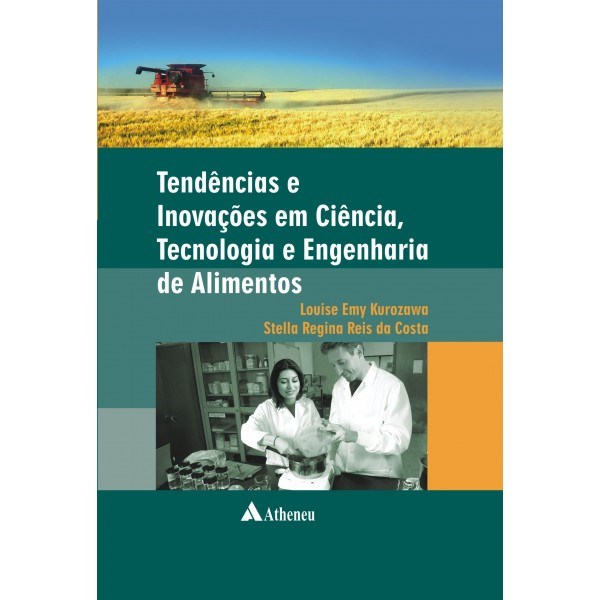 Livro Tendencias e Inovacoes em Ciencia, Tecnologia e Engenharia de Alimentos - Kurozawa/costa