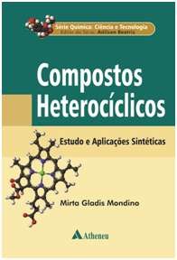Livro Compostos Heterociclicos - Estudo e Aplicacoes Sinteticas - Serie Quimica: - Mondino