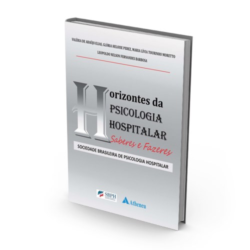 Livro Horizonte da Psicologia Hospitalar - Saberes e Fazeres - Sociedade Brasilei - Elias/perez/moretto