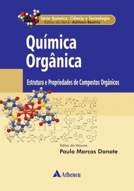 Livro Química Orgânica: Estrutura e Propriedades de Compostos Orgânicos - Donate - Atheneu