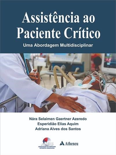 Livro Assistência ao Paciente Crítico Uma Abordagem Multidisciplinar - Azeredo - Atheneu