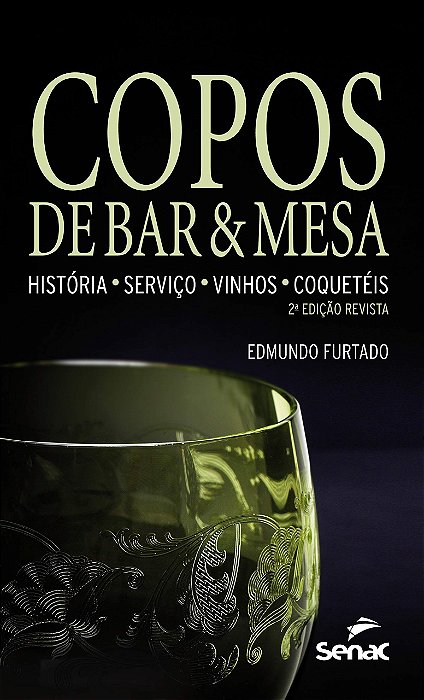 Livro Copos de Bar e Mesa - Historia - Servico - Vinhos - Coqueteis - Furtado