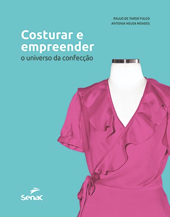 Livro Costurar e Empreender: o Universo da Confecção
