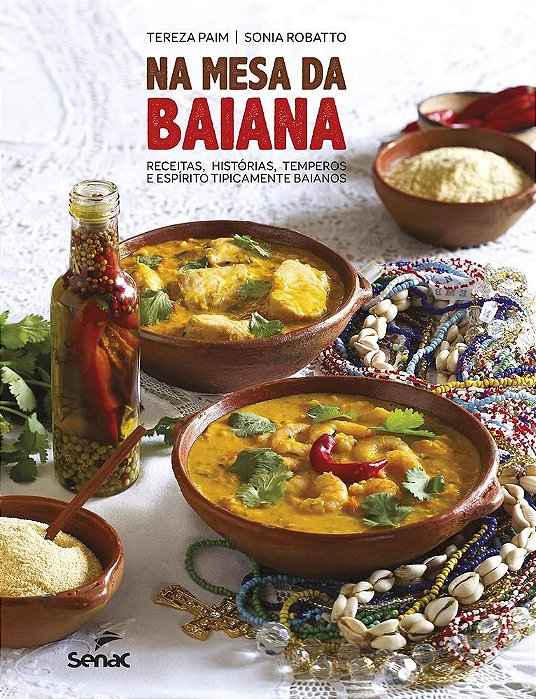Livro Na Mesa da Baiana - Receitas, Historias, Temperos e Espirito Tipicamente ba - Paim/robatto