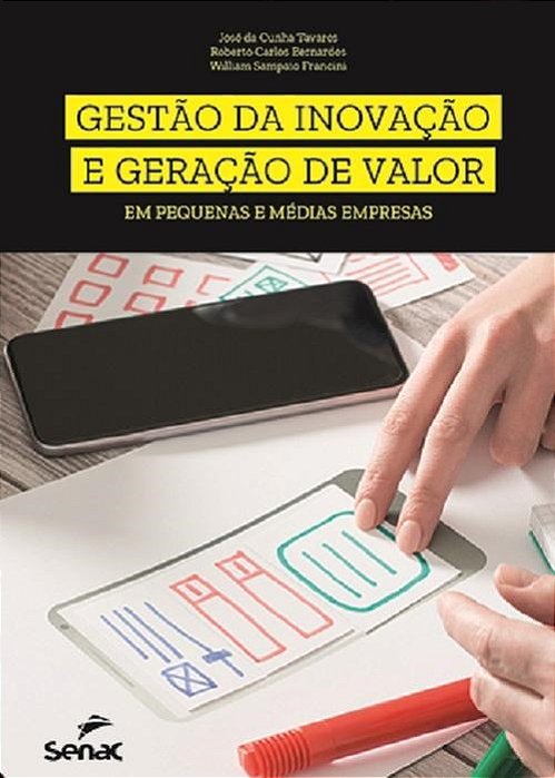 Livro Gestao da Inovacao e Geracao de Valor em Pequena e Medias Empresas - Tavares/bernardes/fr