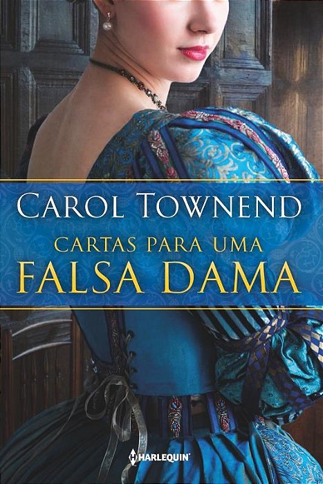 Livro Cartas para Uma Falsa Dama - Carol - Harlequim