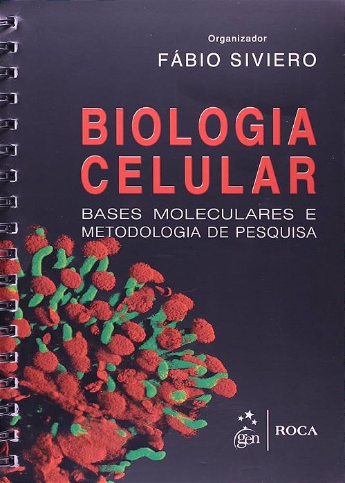 Livro Biologia Celular - Bases Moleculares e Metodologia de Pesquisa - Siviero
