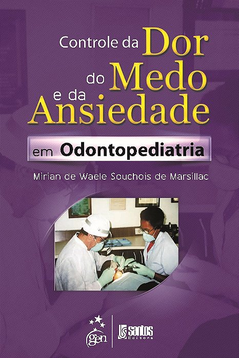 Livro Controle da Dor, Medo e Ansiedade em Odontopediatria - Marsillac - Roca