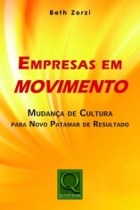 Livro Empresas em Movimento - Mudanca de Cultura para Novo Patamar de Resultado - Zorzi