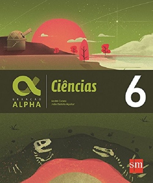 Livro Geracao Alpha Ciencias - 6 - Catani/ Aguilar
