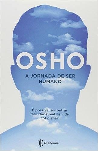 Livro Jornada de Ser Humano, a - e Possivel Encontrar Felicidade Real Na Vida cot - Osho