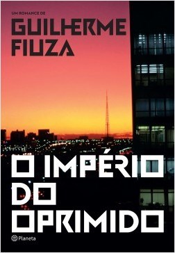 Livro O Império do Oprimido - Fiuza - Planeta