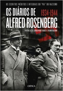 Livro Diarios de Alfred Rosenberg 1934-1944, os - os Escritos Ineditos e Integrai - Matthaus/bajohr