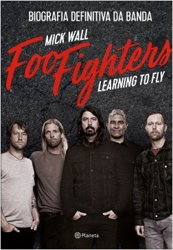 Livro Foo Fighters Learning To Fly - Biografia Definitiva da Banda - Wall