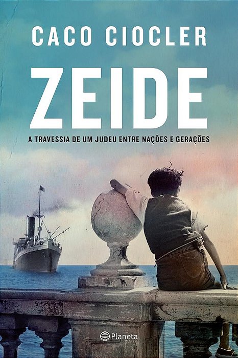 Livro Zeide - a Travessia de Um Judeu entre Nacoes e Geracoes - Ciocler
