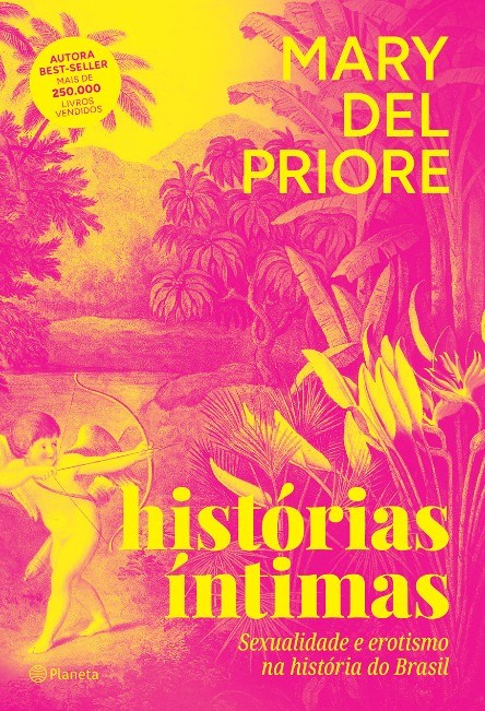 Livro Histórias íntimas: Sexualidade e Erotismo Na História do Brasil   Priore