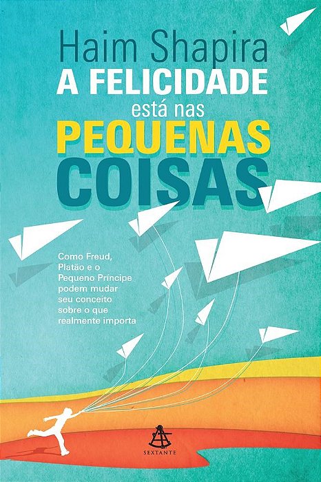 Livro Felicidade Esta Nas Pequenas Coisas, A - Sextante
