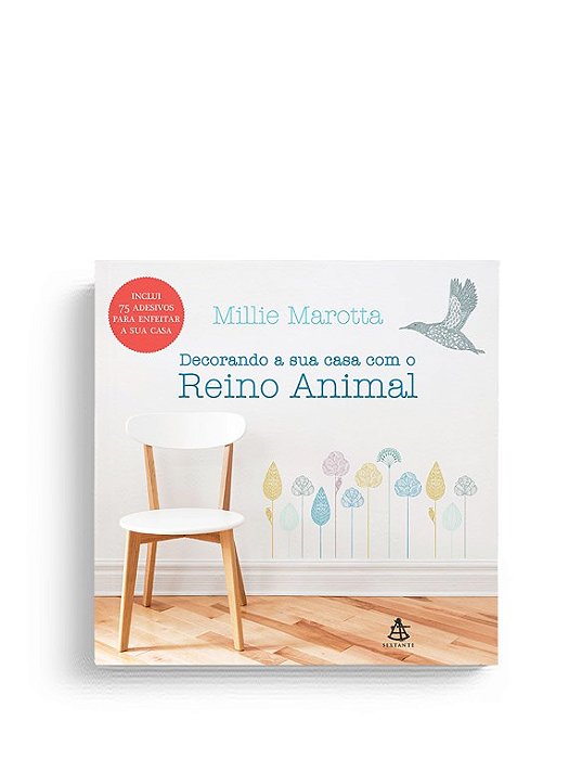 Livro Decorando Sua Casa Com o Reino Animal - Marotta - Sextante
