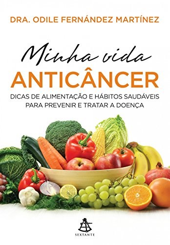 Livro Minha Vida Anticâncer - Martínez - Sextante
