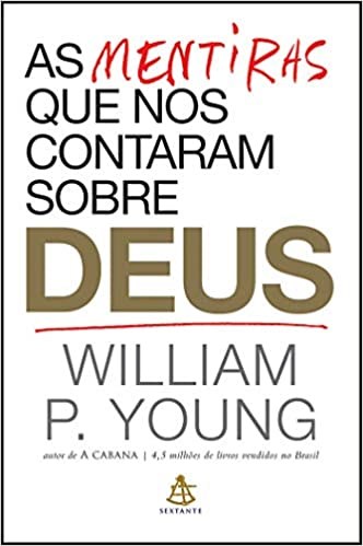 Livro As Mentiras Que Nos Contaram Sobre Deus - Young - Sextante