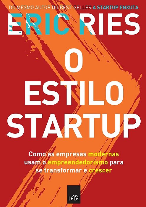 Livro Estilo Startup, o - Como as Empresas Modernas Usam o Empreendedorismo para - Ries