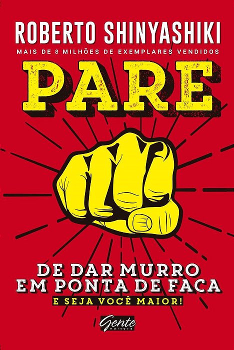 Livro Pare de Dar Murro em Ponta de Faca - e Seja Voce Maior! - Shinyashiki