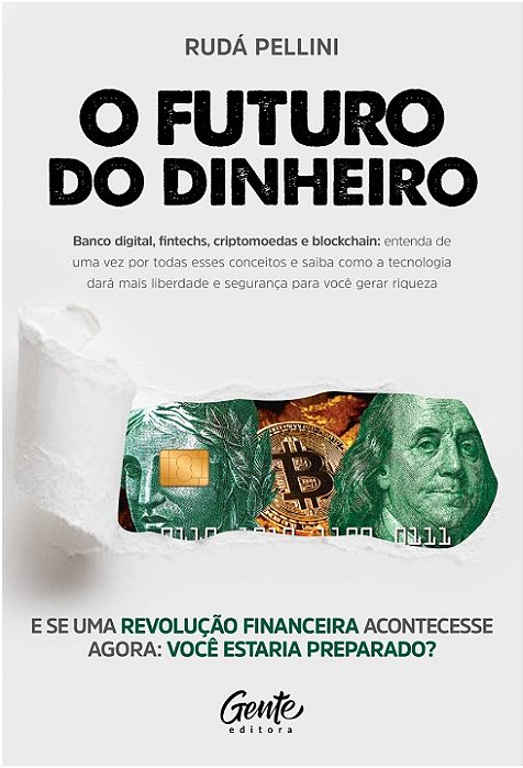 Livro Futuro do Dinheiro, O: Banco Digital, Fintechs, Criptomoedas e Blockchain: - Pellini