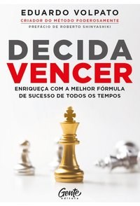 Livro Decida Vencer: Enriqueca com a Melhor Formula de Sucesso de Todos os Tempos - Volpato
