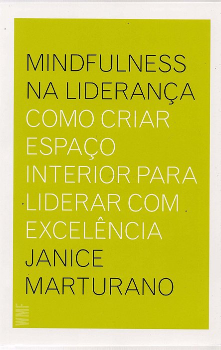 Livro Mindfulness Na Lideranca - Como Criar Espaco Interior para Liderar com Exce - Marturano