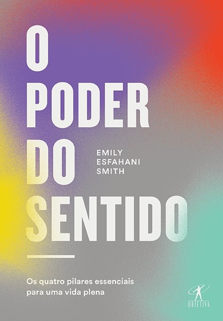 Livro Poder do Sentido, o - os Quatro Pilares Essenciais para Uma Vida Plena - Smith