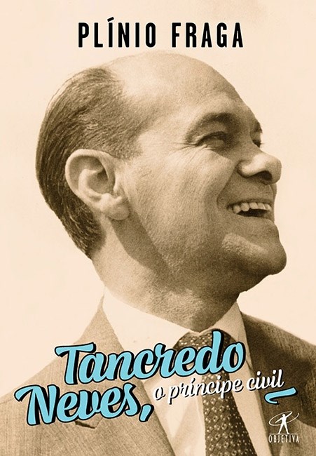 Livro Tancredo Neves - O Príncipe Civil - Fraga