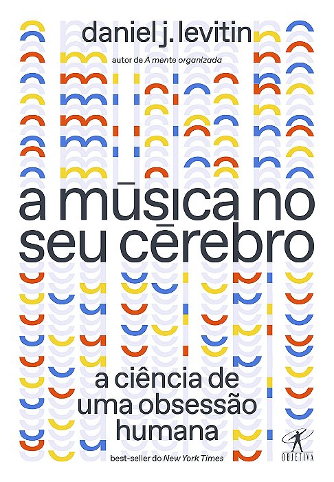 Livro Música No Seu Cérebro (nova Edição)  Levitin