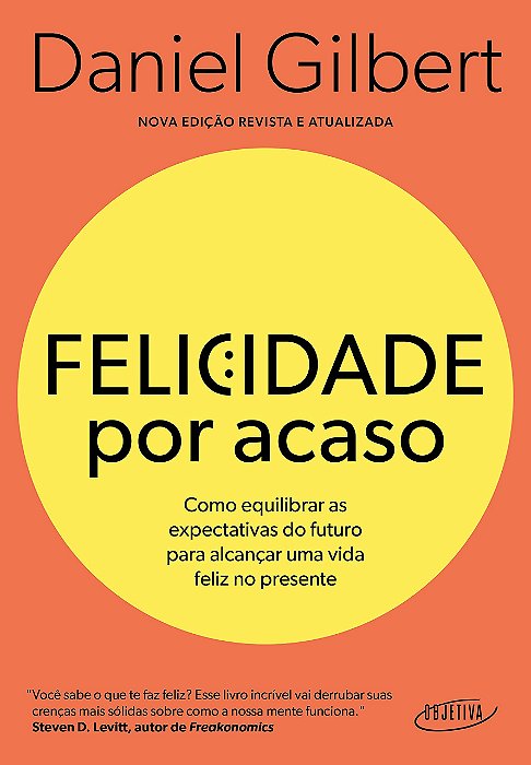 Livro Felicidade por Acaso: Como Equilibrar as Expectativas do Futuro para Alcanc - Gilbert