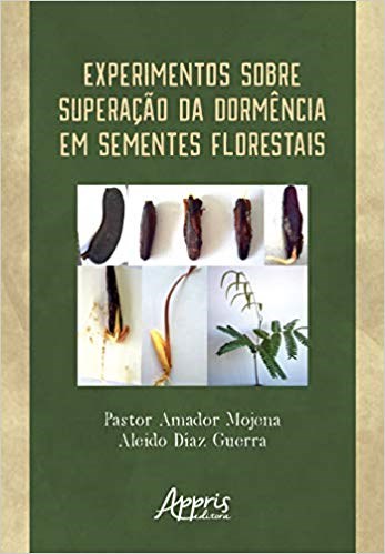 Livro Experimentos sobre Superacao da Dormencia em Sementes Florestais - Guerra/mojena