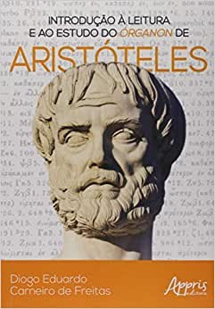 Livro Introducao a Leitura e ao Estudo do Organon de Aristoteles - Freitas