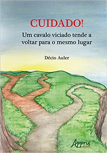 Livro Cuidado! Um Cavalo Viciado Tende a Voltar para o Mesmo Lugar - Auler