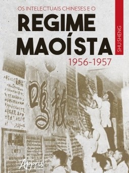 Livro Intelectuais Chineses e o Regime Maoista: 1956-1957, os - Sheng