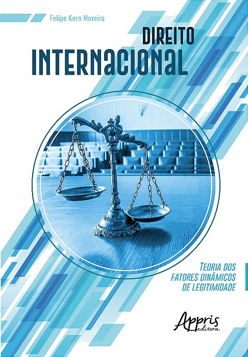 Livro Direito Internacional: Teoria dos Fatores Dinamicos de Legitimidade - Moreira