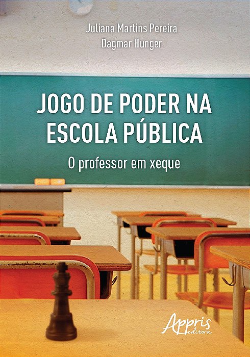 Jogo de Poder Na Escola Publica: o Professor em Xeque - Pereira/ Hunger