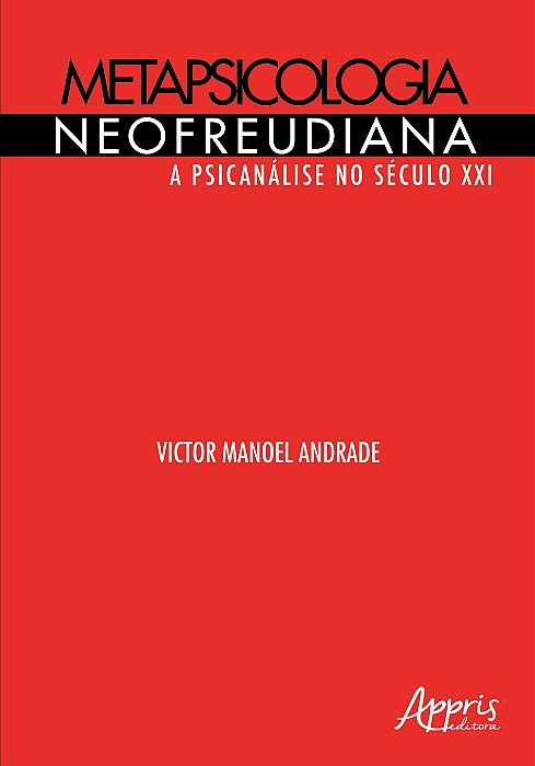 Livro Metapsicologia Neofreudiana: a Psicanalise No Seculo Xxi - Andrade