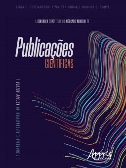 Livro Dinamica Competitiva do Mercado Mundial de Publicacoes Cientificas, a - ten - Setenareski/ Shima