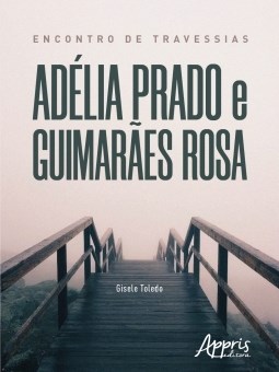 Livro Encontro de Travessias - Adelia Prado e Guimaraes Rosa - Toledo