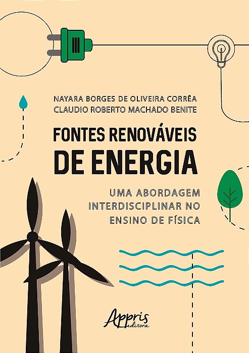 Livro Fontes Renovaveis de Energia: Uma Abordagem Interdisciplinar No Ensino de F - Correa/benite
