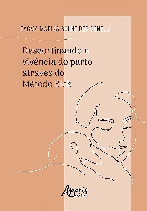 Livro Descortinando a Vivencia do Parto Atraves do Metodo Bick - Donell