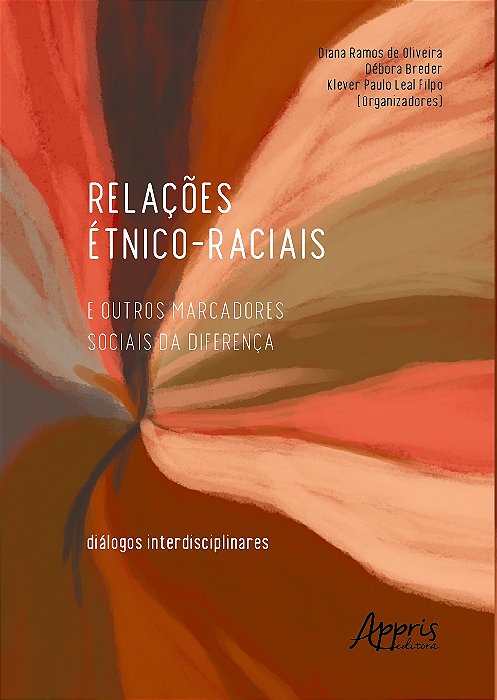 Livro Relacoes Etnico-raciais e Outros Marcadores Sociais da Diferenca: Dialogos - Oliveira/ Breder/fil