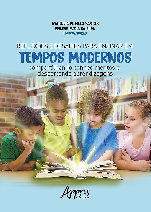 Livro Reflexoes e Desafios para Ensinar em Tempos Modernos: Compartilhando Conhec - Santos/silva