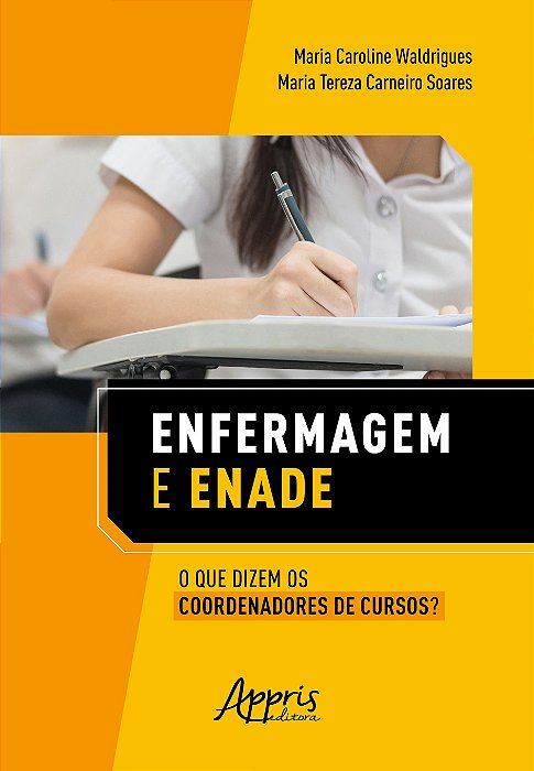 Livro Enfermagem e ENADE: o Que Dizem os Coordenadores de Cursos - Waldrigues