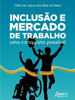 Livro Inclusao e Mercado de Trabalho: Uma Conquista Possivel - Melo